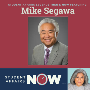 Student Affairs Legends Then & Now Featuring: Mike Segawa episode artwork
